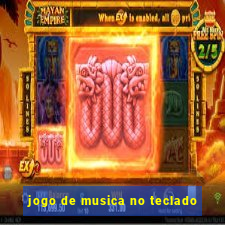 jogo de musica no teclado